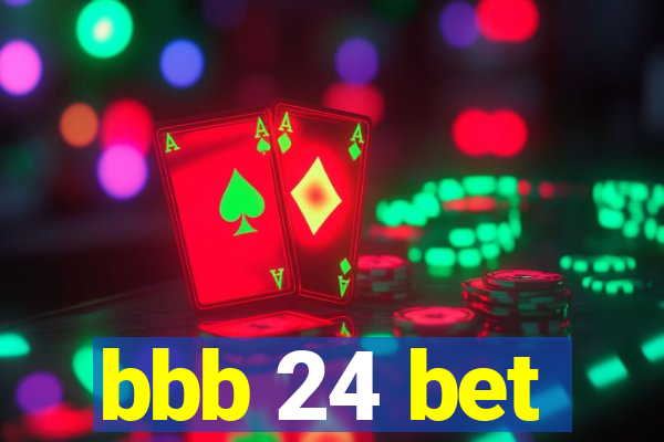 bbb 24 bet