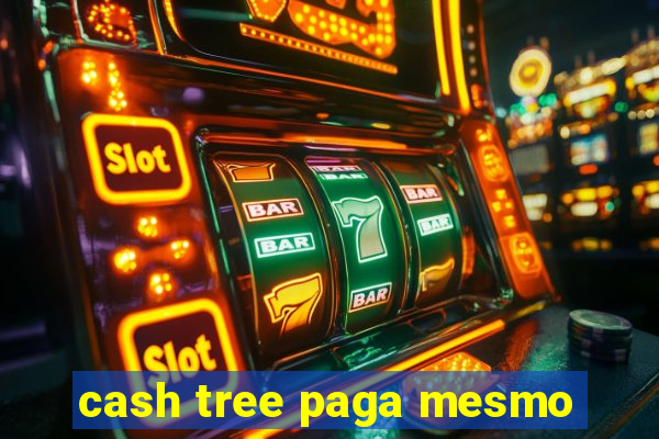 cash tree paga mesmo