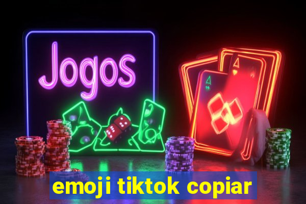 emoji tiktok copiar