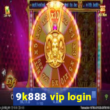 9k888 vip login