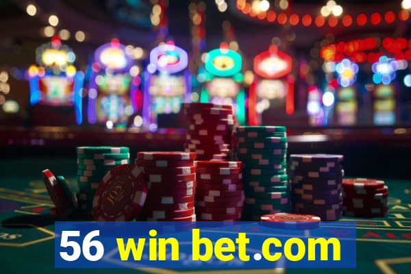 56 win bet.com