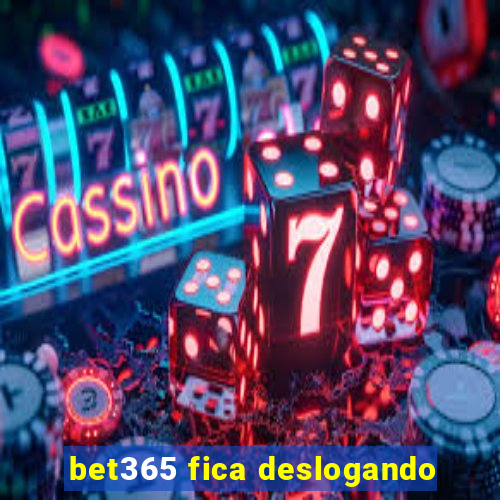 bet365 fica deslogando