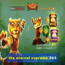 the eternal supreme 365