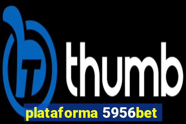 plataforma 5956bet