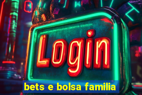 bets e bolsa familia