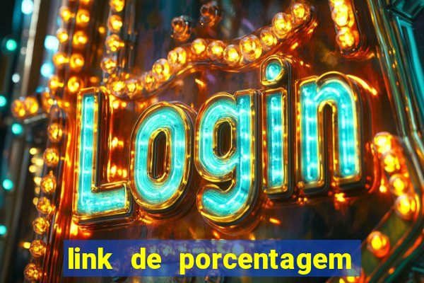 link de porcentagem dos jogos slots