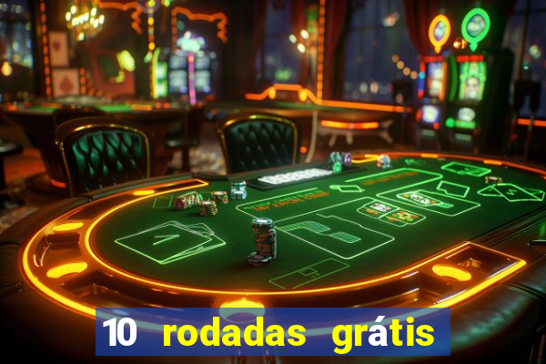 10 rodadas grátis fortune tiger