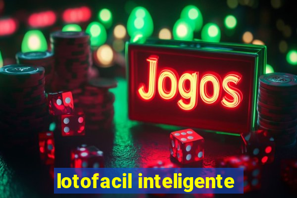 lotofacil inteligente