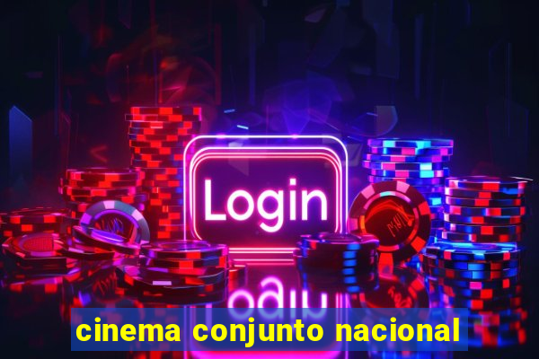 cinema conjunto nacional