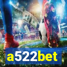 a522bet