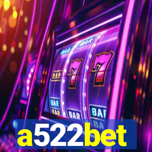 a522bet