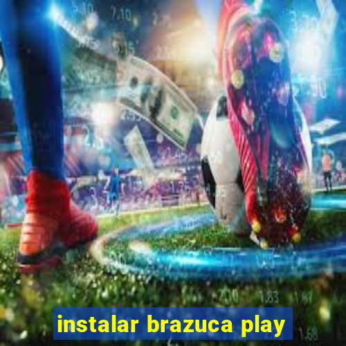 instalar brazuca play