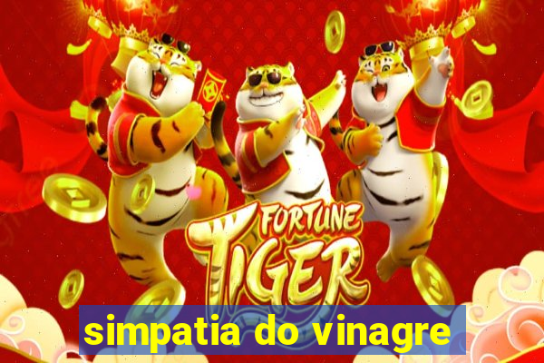 simpatia do vinagre