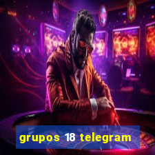 grupos 18 telegram