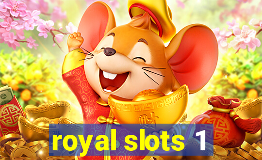 royal slots 1