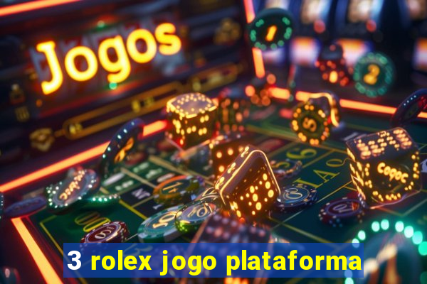 3 rolex jogo plataforma