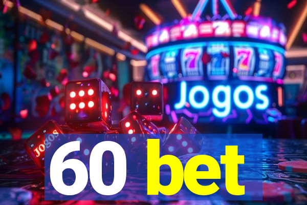 60 bet