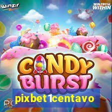 pixbet1centavo