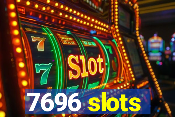 7696 slots