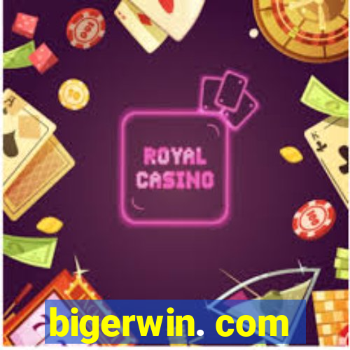 bigerwin. com