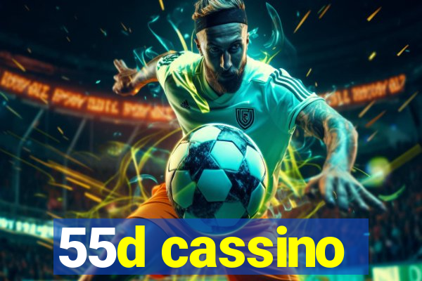 55d cassino