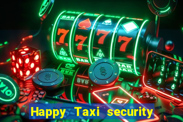 Happy Taxi security password road 96 happy