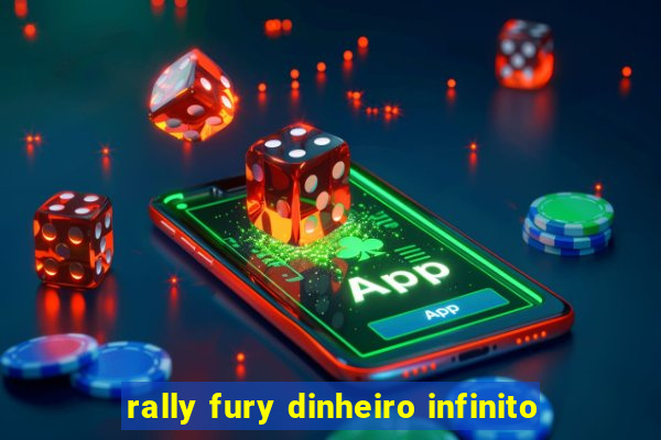 rally fury dinheiro infinito