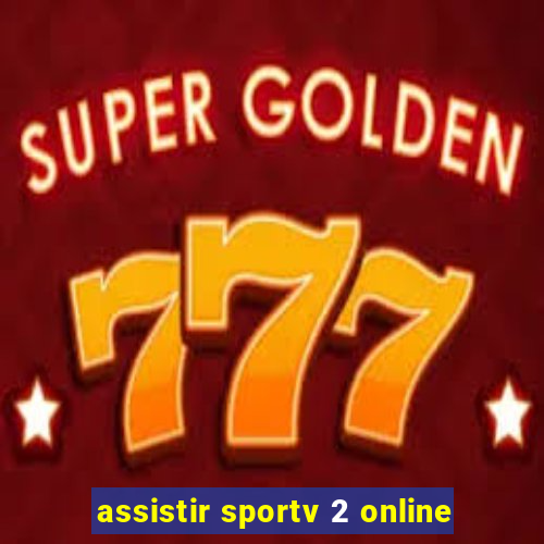 assistir sportv 2 online