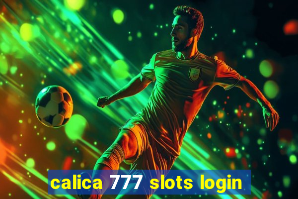 calica 777 slots login