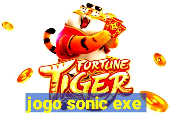 jogo sonic exe