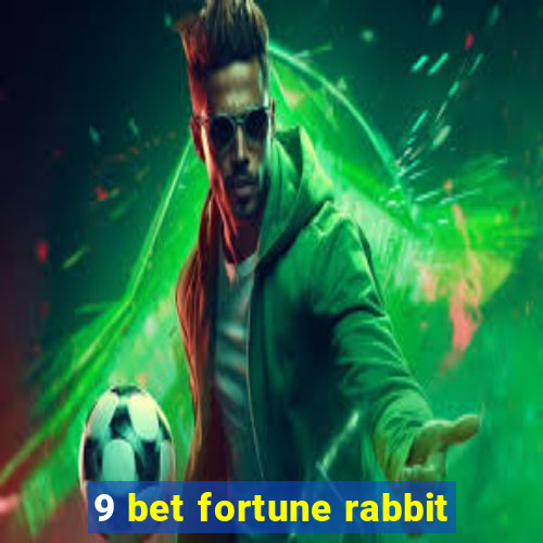 9 bet fortune rabbit