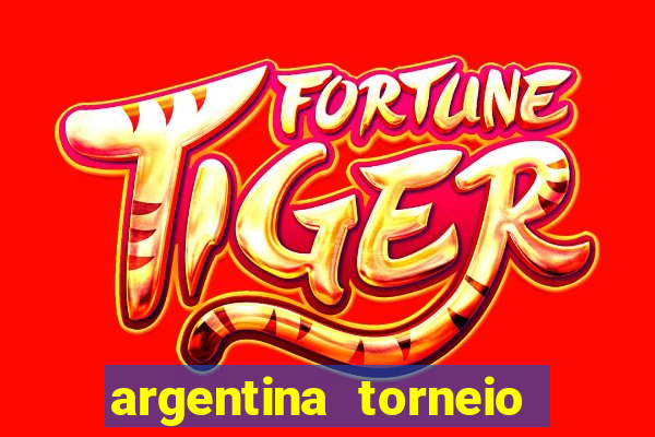 argentina torneio betano tabela