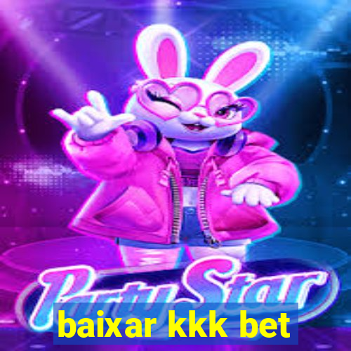 baixar kkk bet