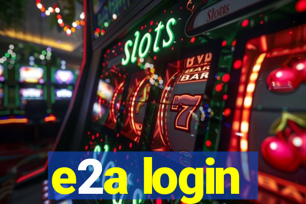 e2a login