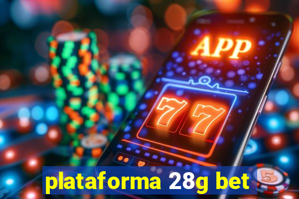 plataforma 28g bet