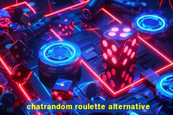 chatrandom roulette alternative