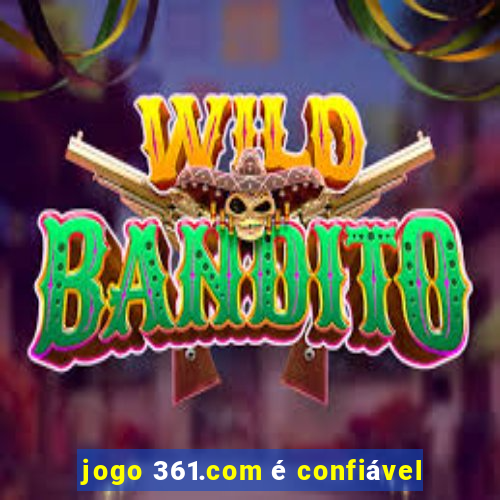 jogo 361.com é confiável