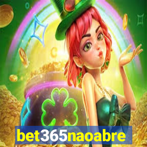 bet365naoabre