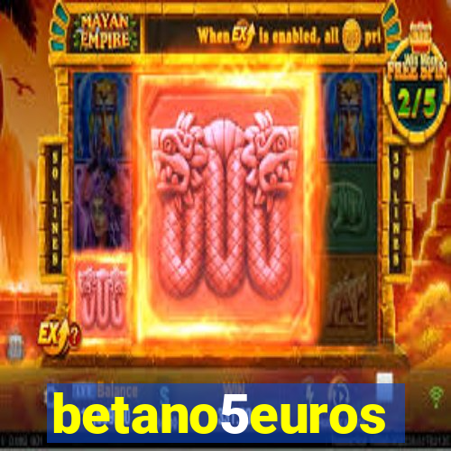 betano5euros