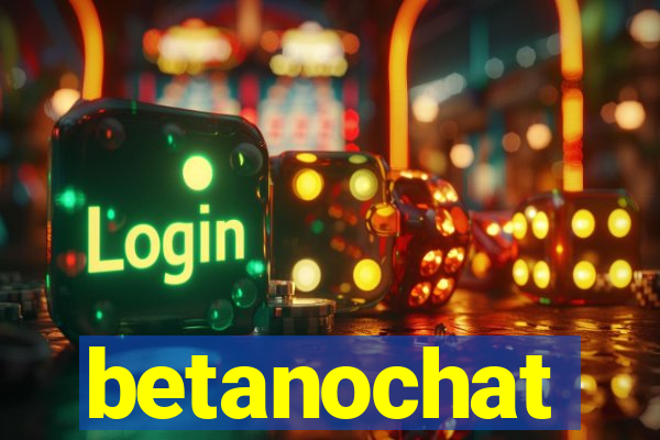 betanochat