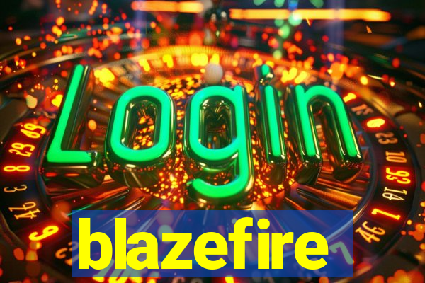 blazefire