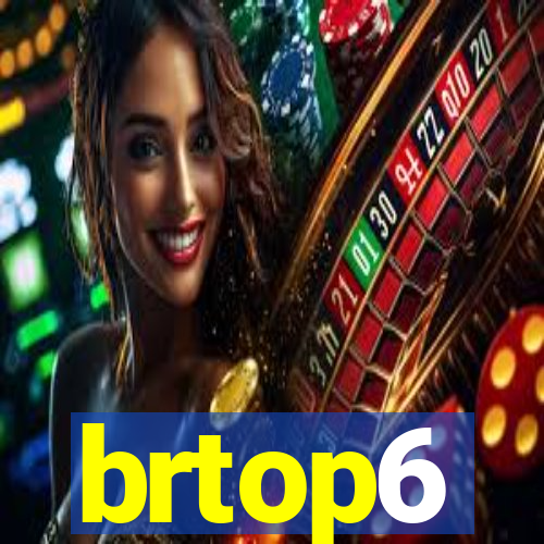 brtop6