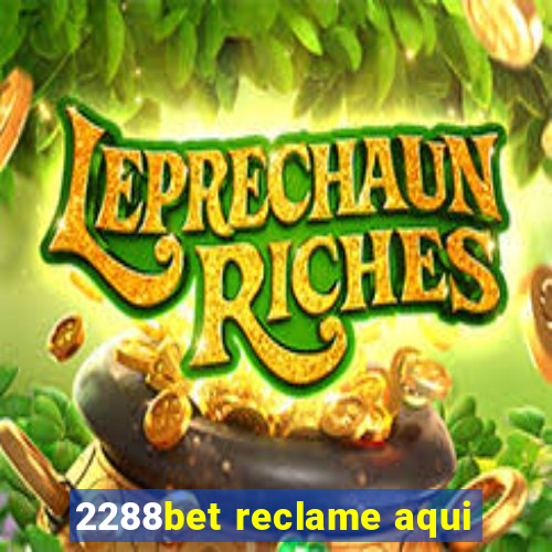 2288bet reclame aqui