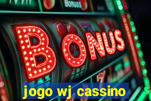 jogo wj cassino