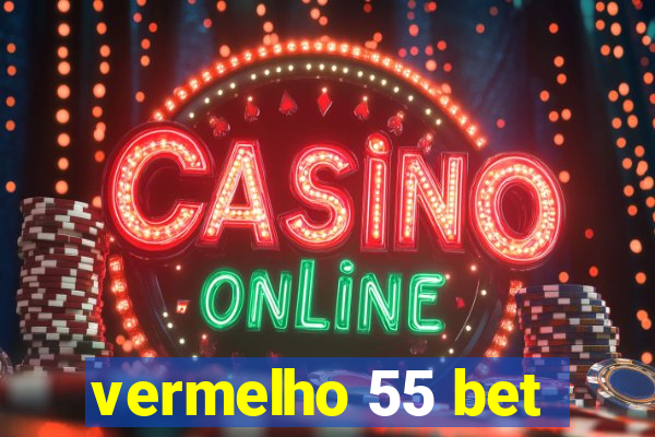 vermelho 55 bet