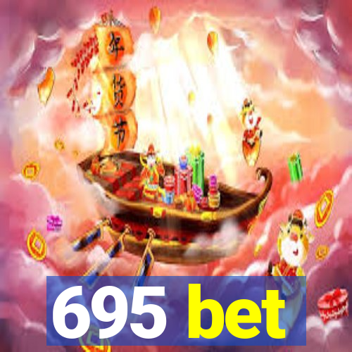 695 bet