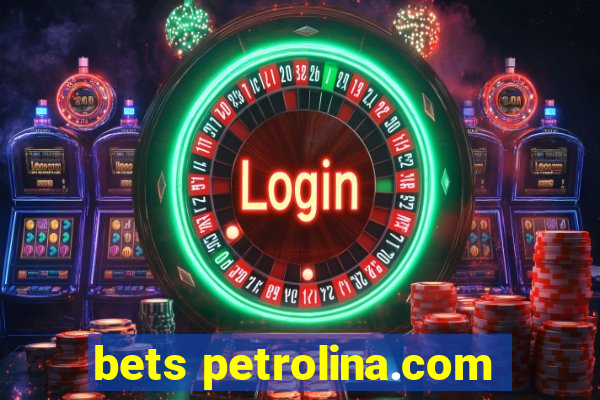 bets petrolina.com