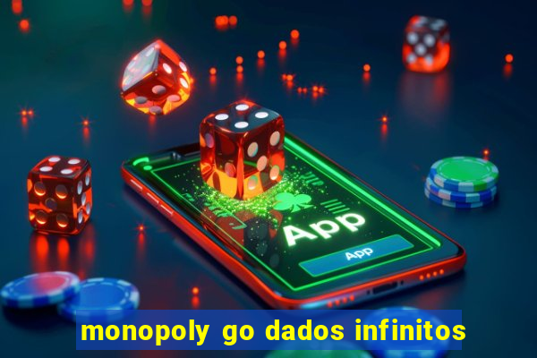 monopoly go dados infinitos