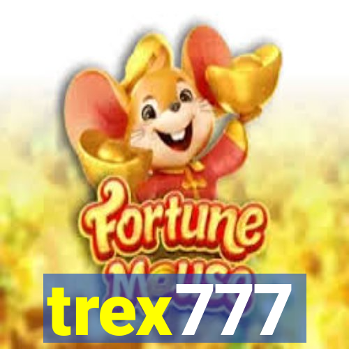 trex777