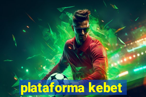 plataforma kebet